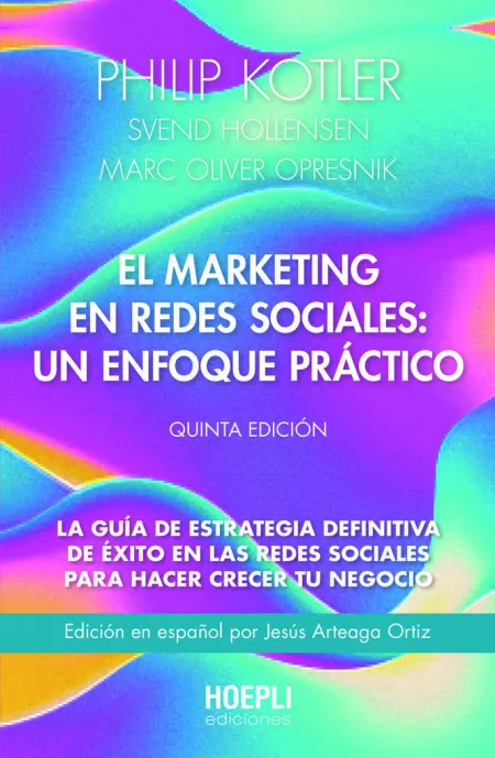 El Marketing en Redes Sociales: un Enfoque Práctico. Quinta Edición