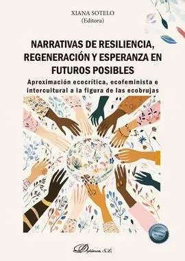 Narrativas de Resiliencia, Regeneración y Esperanza en Futuros Posibles