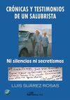CRÓNICAS Y TESTIMONIOS DE UN SALUBRISTA. NI SILENCIOS NI SECRETISMOS