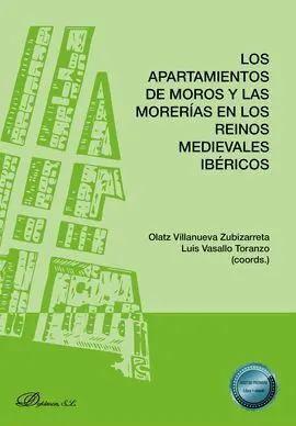 Los Apartamientos de Moros y las Morerías en los Reinos Medievales Ibéricos
