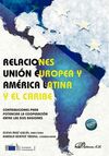 RELACIONES UNIÓN EUROPEA Y AMÉRICA LATINA Y EL CARIBE: CONTRIBUCIONES PARA POTEN