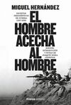 EL HOMBRE ACECHA AL HOMBRE