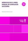 HERENCIAS EN EL LIMBO: MANUAL DE GENEALOGIA SUCESORIA