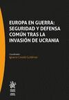 EUROPA EN GUERRA: SEGURIDAD Y DEFENSA COMUN TRAS LA INVASION DE UCRANIA