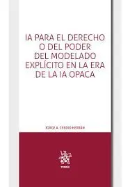 Ia para el Derecho o del Poder del Modelado Explícito en la Era de la Ia Opaca