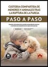 CUSTODIA COMPARTIDA DE MENORES Y ANIMALES TRAS LA RUPTURA DE LA PAREJA. PASO A P