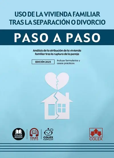 Ibd Uso de la Vivienda Familiar Tras la Separación o Divorcio. Paso a Paso