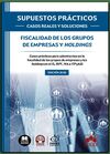 SUPUESTOS PRÁCTICOS: CASOS REALES Y SOLUCIONES - FISCALIDAD DE LOS GRUPOS DE EMP