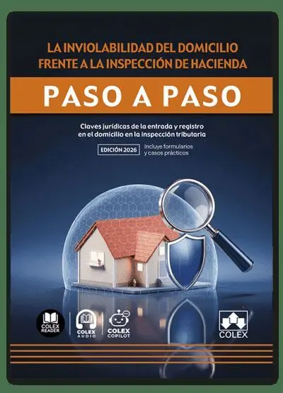 La Inviolabilidad del Domicilio Frente a la Inspección de Hacienda. Paso a Paso
