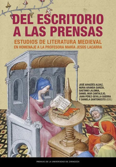 Del Escritorio a las Prensas. Estudios de Literatura Medieval en Homenaje a la P
