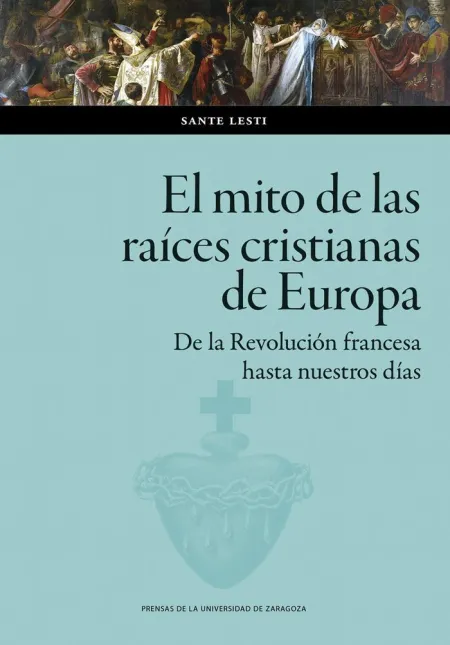 El Mito de las Raíces Cristianas de Europa.