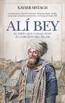 ALÍ BEY. EL ESPÍA QUE CONQUISTÓ EL CORAZÓN DEL ISL