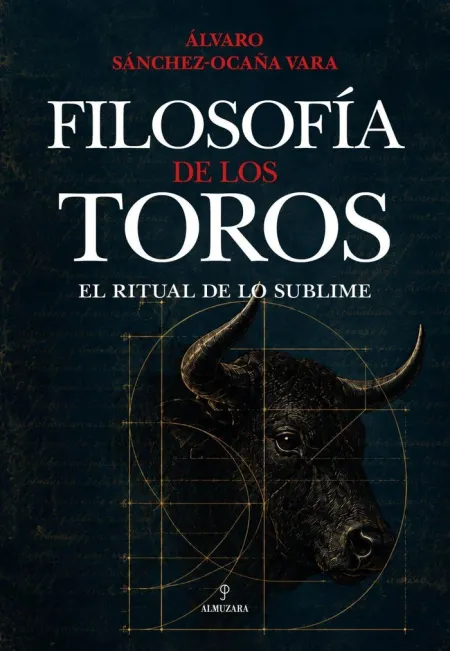 Filosofía de los Toros: el Ritual de lo Sublime