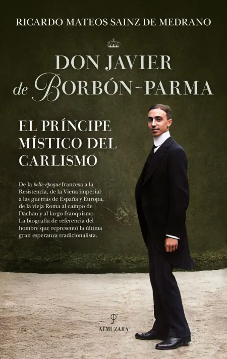 Don Javier de Borbón-Parma, el Príncipe Místico de