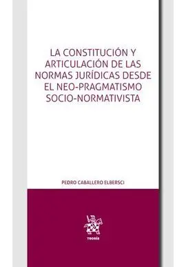 Constitucion y Articulacion de las Normas Juridicas Desde el Neo-Pragmatismo Soc