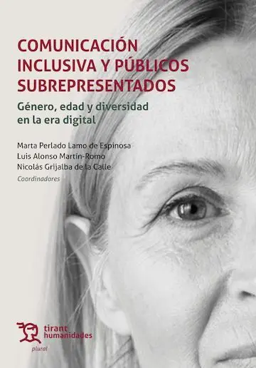 Comunicación Inclusiva y Públicos Subrepresentados: Género, Edad y Diversidad en
