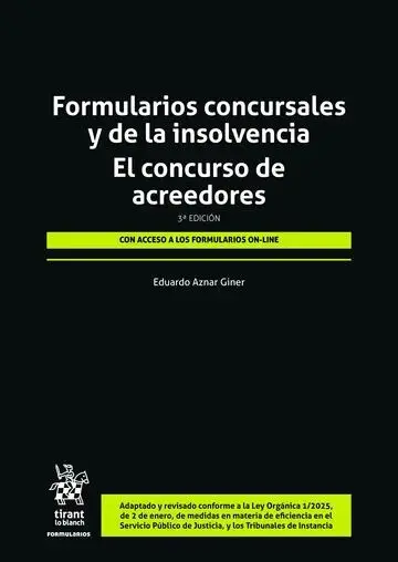 Formularios Concursales y de la Insolvencia. El Concurso de Acreedores 3ª Edición Formularios y Documentos Adaptados a la Práctica Diaria de los Administradores Concursales y Profesionales de la Insol