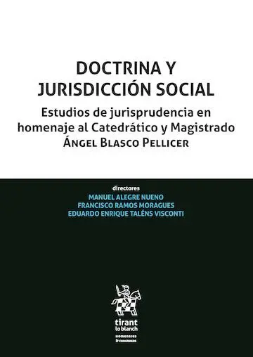 Doctrina y Jurisdicción Social. Estudios de Jurisprudencia en Homenaje Al Catedratico y Magistrado Angel Blasco Pellicer