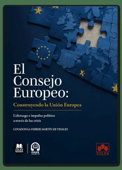 Consejo Europeo: Construyendo la Unión Europea.