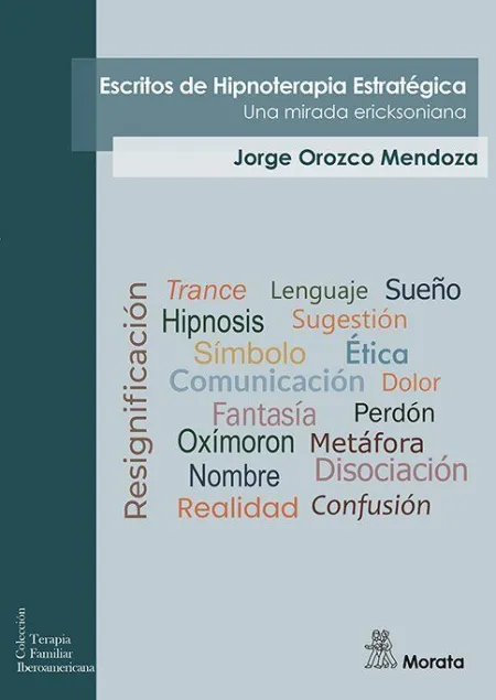 Escritos de Hipnoterapia Estratégica. Una Mirada Ericksoniana