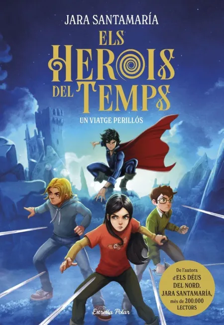 Els Herois del Temps 1. Un Viatge Perillós