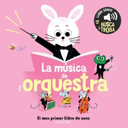 La Musica de L'orquestra. El Meu Primer Llibre de