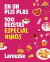 EN UN PLIS PLAS 100 RECETAS ESPECIAL NIÑOS