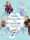 FROZEN. EL GRAN LIBRO DE ARENDELLE