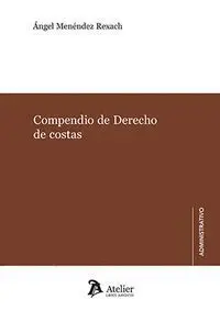 Compendio de Derecho de Costas