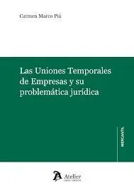 Las Uniones Temporales de Empresas y Su Problemática Jurídica