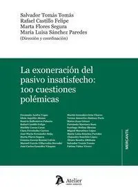 La Exoneración del Pasivo Insatisfecho: 100 Cuestiones Polémicas