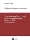 LA RESPONSABILIDAD PENAL EN LA RELACIÓN MATERNO Y PATERNOFILIAL. UNA REINTERPRETACIÓN.