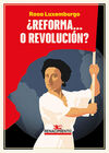 ¿REFORMA... O REVOLUCIÓN?