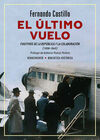 EL ÚLTIMO VUELO. FUGITIVOS DE LA REPÚBLICA Y LA COLABORACIÓN (1939-1945)