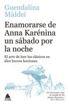 ENAMORARSE DE ANNA KARENINA UN SABADO POR LA NOCHE