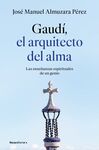 GAUDÍ, EL ARQUITECTO DEL ALMA