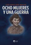 OCHO MUJERES Y UNA GUERRA