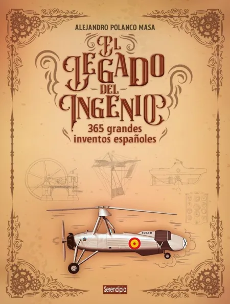El Legado del Ingenio. 365 Grandes Inventos Españoles