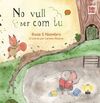 NO VULL SER COM TU