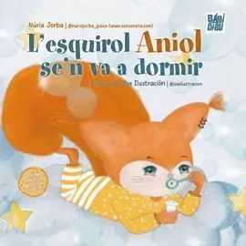 L'esquirol Aniol Se'n Va a Dormir