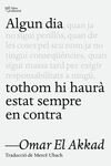ALGUN DIA, TOTHOM HI HAURÀ ESTAT SEMPRE EN CONTRA