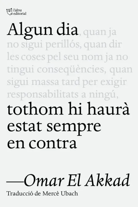 Algun Dia, Tothom Hi Haurà Estat Sempre en Contra