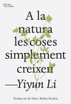 A LA NATURA LES COSES SIMPLEMENT CREIXEN