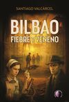 BILBAO - FIEBRE Y VENENO