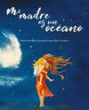 MI MAMA ES UN OCEANO