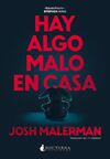 HAY ALGO MALO EN CASA
