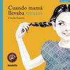 CUANDO MAMA LLEVABA TRENZAS (NUEVA EDICION)