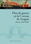 DÍAS DE GUERRA EN LA CORONA DE ARAGÓN. HUESCA (146
