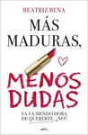 MAS MADURAS, MENOS DUDAS