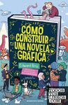 COMO CONSTRUIR UNA NOVELA GRAFICA
